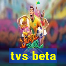 tvs beta